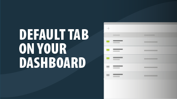 Default Tab on Your Dashboard