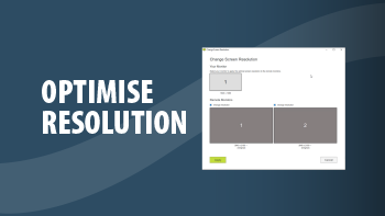 Optimise Resolution