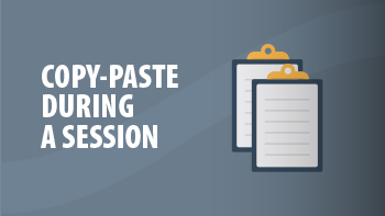 Copy-Paste During a Session